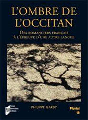 Beispielbild fr L'ombre de l'occitan : Des romanciers franais  l'preuve d'une autre langue zum Verkauf von Revaluation Books