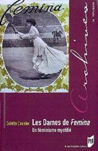 9782753508125: Les Dames de Femina: Un fminisme mystifi (Archives du fminisme)