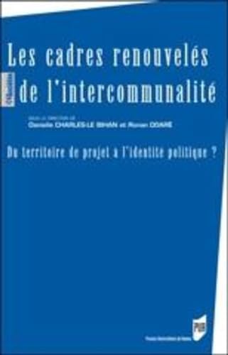 9782753508620: Les cadres renouvels de l'intercommunalit: Du territoire de projet  l'identit politique ?