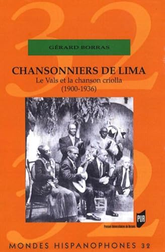 Beispielbild fr Chansonniers de Lima Le vals et la chanson criolla 1900 1936 zum Verkauf von Librairie La Canopee. Inc.