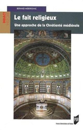 Beispielbild fr Le Fait Religieux : Une Approche De La Chrtient Mdivale zum Verkauf von RECYCLIVRE