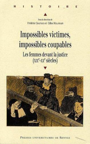 9782753508866: Impossibles victimes, impossibles coupables: Les femmes devant la justice (XIXe-XXe sicles)