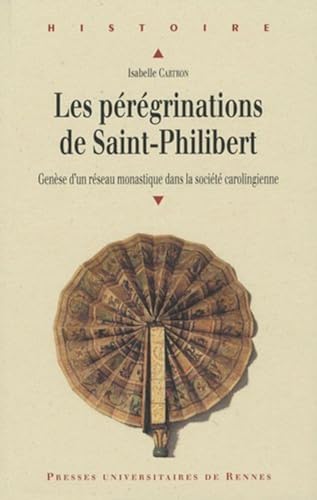 Stock image for Les peregrinations de Saint Philibert Genese d'un reseau monasti for sale by Librairie La Canopee. Inc.