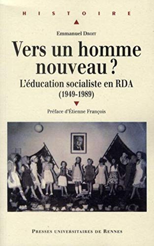 Beispielbild fr Vers Un Homme Nouveau ? : L'ducation Socialiste En Rda (1949-1989) zum Verkauf von RECYCLIVRE