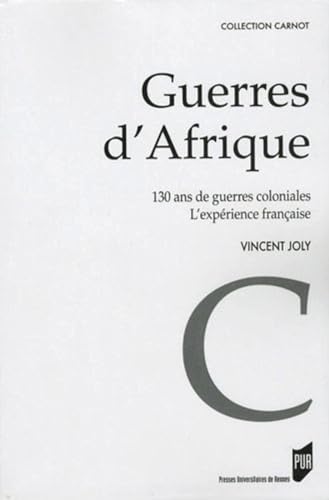 Beispielbild fr Guerres d'Afrique 130 ans de guerres coloniales L'experience zum Verkauf von Librairie La Canopee. Inc.