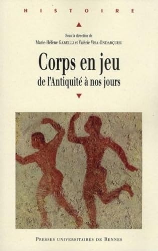 Beispielbild fr Corps en jeu De l'antiquite a nos jours Actes du colloque inter zum Verkauf von Librairie La Canopee. Inc.