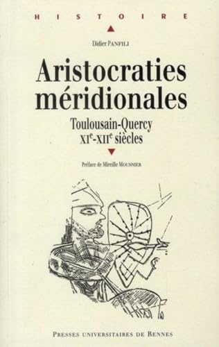 Beispielbild fr Aristocraties mridionales : Toulousain - Quercy XIe - XIIe sicles zum Verkauf von Revaluation Books