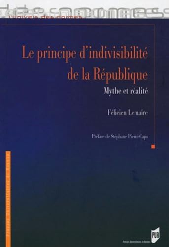 Le principe d'indivisibilite de la Republique Mythe et realite