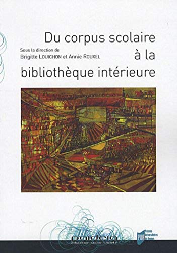 9782753510074: DU CORPUS SCOLAIRE A LA BIBLIOTHEQUE INTERIEURE