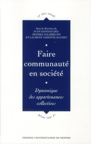 9782753510296: Faire communaut en socit: Dynamique des appartenances collectives