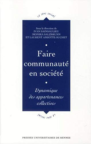 Stock image for Faire communaut en socit : Dynamique des appartenances collectives for sale by Revaluation Books