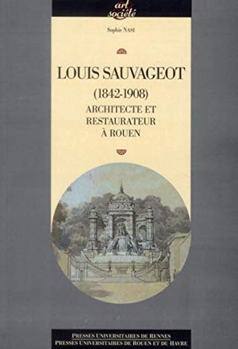 Beispielbild fr Louis Sauvageot Architecte a Rouen a la fin du XIXe siecle zum Verkauf von Librairie La Canopee. Inc.