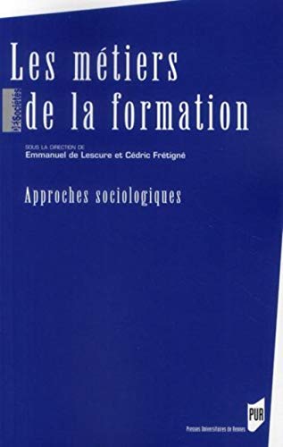 Beispielbild fr Les metiers de la formation Approches sociologiques zum Verkauf von Librairie La Canopee. Inc.