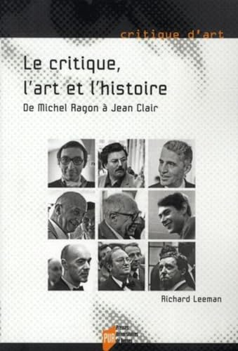 Le critique l'art et l'histoire. De Michel Ragon a Jean Clair