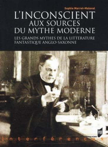 9782753510692: L'Insconscient aux sources du mythe moderne: Les grands mythes de la littrature fantastique anglo-saxonne