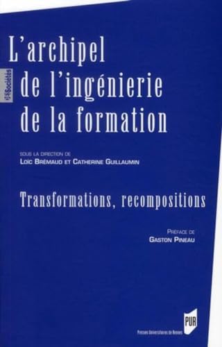 Beispielbild fr L'archipel de l'ingenierie de la formation Transformations recom zum Verkauf von Librairie La Canopee. Inc.