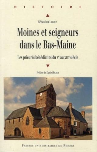 9782753510890: Moines et seigneurs du Bas-Maine: Les prieurs bndictins du Xe au XIIIe sicle