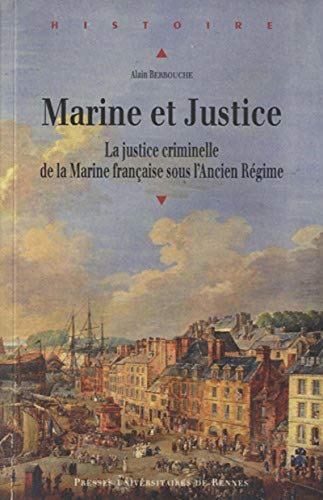 Marine et justice : la justice criminelle de la Marine francaise sous l'Ancien Regime