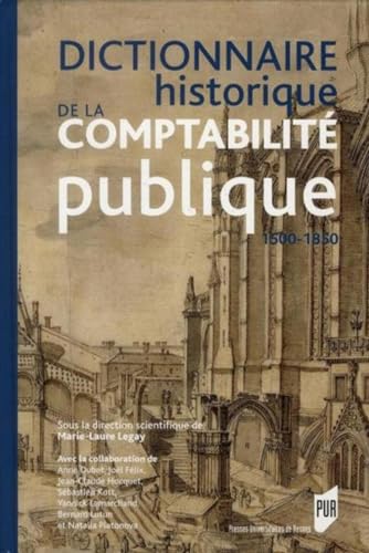 9782753511026: DICTIONNAIRE HISTORIQUE DE LA COMPTABILITE PUBLIQUE: Vers 1500-vers 1850