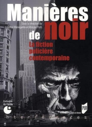 Manieres de noir. La fiction policiere contemporaine