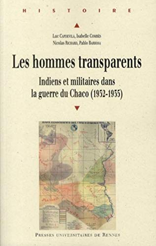 9782753511231: Les hommes transparents: Indiens et militaires dans la guerre du Chaco (1932-1935)