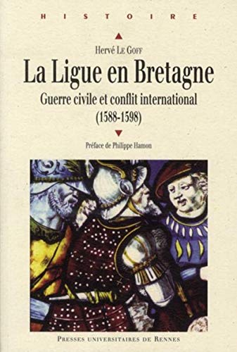 Imagen de archivo de La ligue en Bretagne Guerre civile et conflit international a la venta por Librairie La Canopee. Inc.