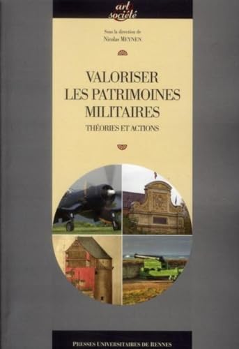 Beispielbild fr Valoriser les patrimoines militaires Theories et actions zum Verkauf von Librairie La Canopee. Inc.