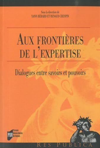 Beispielbild fr Aux frontieres de l'expertise Dialogues entre savoirs et pouvoirs zum Verkauf von Librairie La Canopee. Inc.