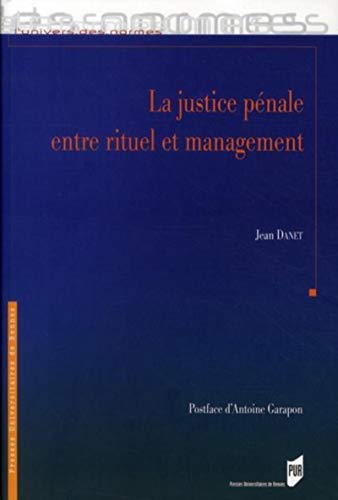 La justice penale entre rituel et management