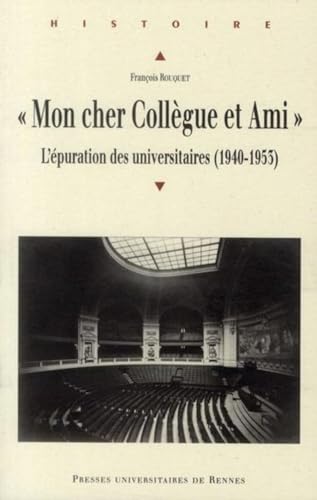 Beispielbild fr Mon cher collegue et ami L'epuration des universitaires 1940 1953 zum Verkauf von Librairie La Canopee. Inc.
