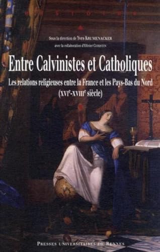 Beispielbild fr Entre calvinistes et catholiques Les relations religieuses entre zum Verkauf von Librairie La Canopee. Inc.