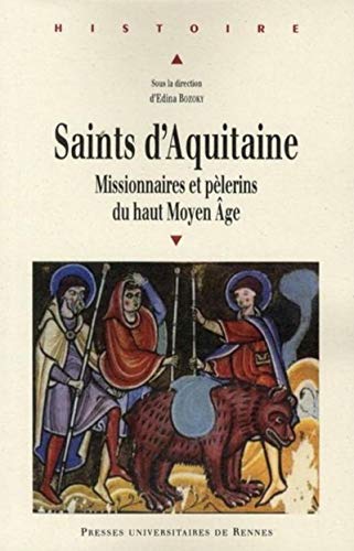 Beispielbild fr Saints d'Aquitaine : Missionnaires et plerins du haut Moyen Age zum Verkauf von Revaluation Books