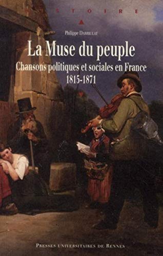 Beispielbild fr La muse du peuple Chansons politiques et sociales en France zum Verkauf von Librairie La Canopee. Inc.