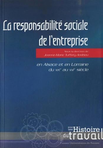 Beispielbild fr La responsabilit sociale de l'entreprise : En Alsace et en Lorraine du XIXe au XXIe sicle zum Verkauf von medimops
