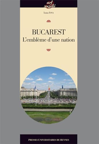 Bucarest L'embleme d'une nation