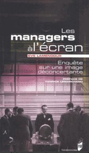 Beispielbild fr Les managers a l'ecran Enquete sur une image deconcertante zum Verkauf von Librairie La Canopee. Inc.