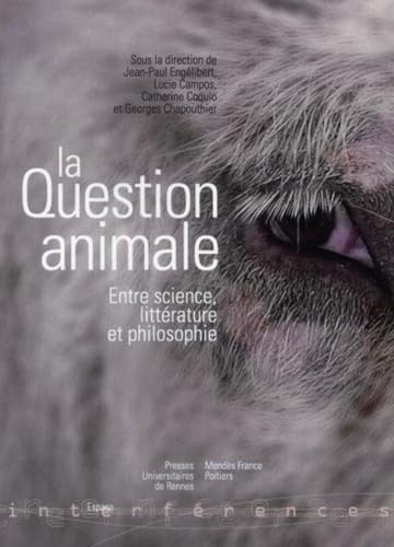 Beispielbild fr La question animale Entre science litterature et philosophie zum Verkauf von Librairie La Canopee. Inc.