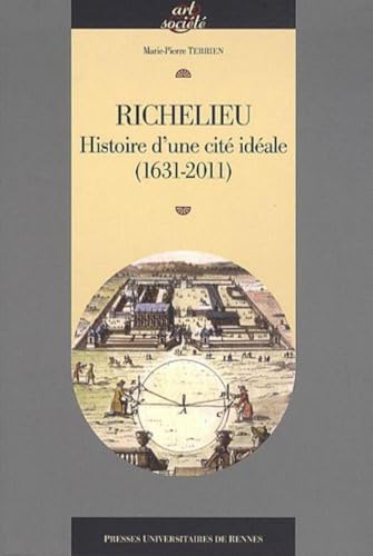 Richelieu histoire d'une cite ideale 1631 2011