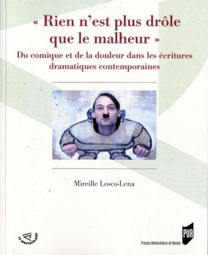 Beispielbild fr Rien n'est plus drole que le malheur Du comique et de la douleur zum Verkauf von Librairie La Canopee. Inc.