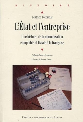 Beispielbild fr L'Etat et l'entreprise : Une histoire de la normalisation comptable et fiscale  la franaise zum Verkauf von Revaluation Books