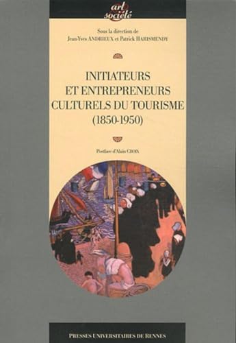 Stock image for INITIATEURS ET ENTREPRENEURS CULTURELS DU TOURISME [Broch] Harismendy, Patrick; Andrieux, Jean-Yves et Croix, Alain for sale by BIBLIO-NET