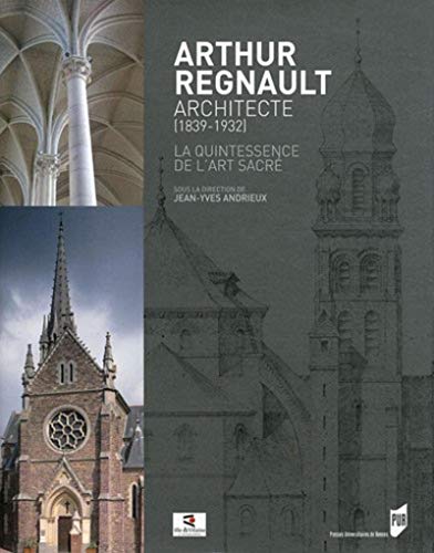 Beispielbild fr Arthur Regnault, architecte (1839-1932) : La quintessence de l'art sacr zum Verkauf von medimops