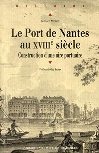 Beispielbild fr Le port de Nantes au XVIIIe siecle Construction d'une aire portu zum Verkauf von Librairie La Canopee. Inc.