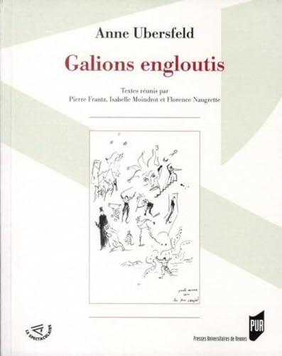 Beispielbild fr GALIONS ENGLOUTIS Naugrette, Florence; Frantz, Pierre; Ubersfeld, Anne et Moindrot, Isabelle zum Verkauf von BIBLIO-NET