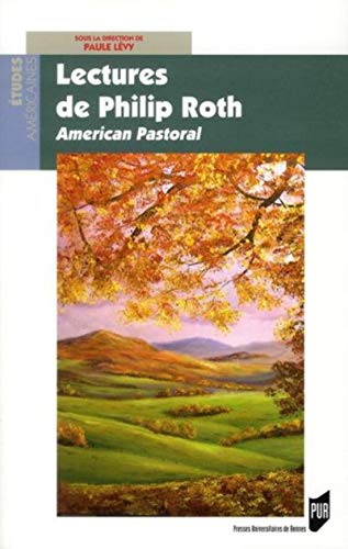 Beispielbild fr Lectures de Philip Roth : American Pastoral zum Verkauf von Revaluation Books