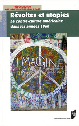 9782753514195: Rvoltes et utopies: La contre-culture amricaine dans les annes 1960