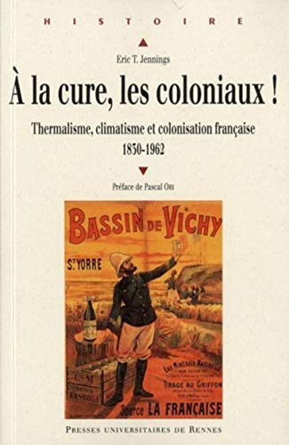 Beispielbild fr A la cure les coloniaux Thermalisme climatisme et colonisation zum Verkauf von Librairie La Canopee. Inc.