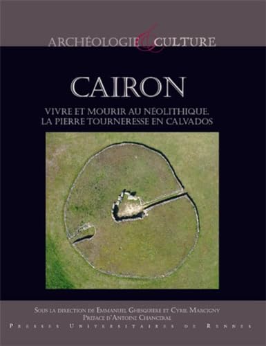 9782753514386: Cairon : vivre et mourir au nolithique: La Pierre Tourneresse en Calvados