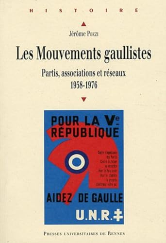 9782753514690: Les Mouvements gaullistes: Partis, associations et rseaux (1958-1976)