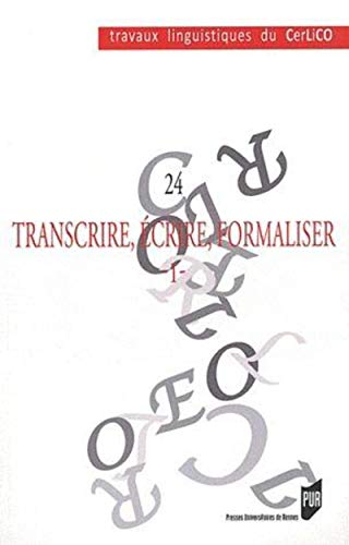 9782753514720: Transcrire, crire, formaliser: Tome 1 (Travaux linguistiques du CerLiCO)